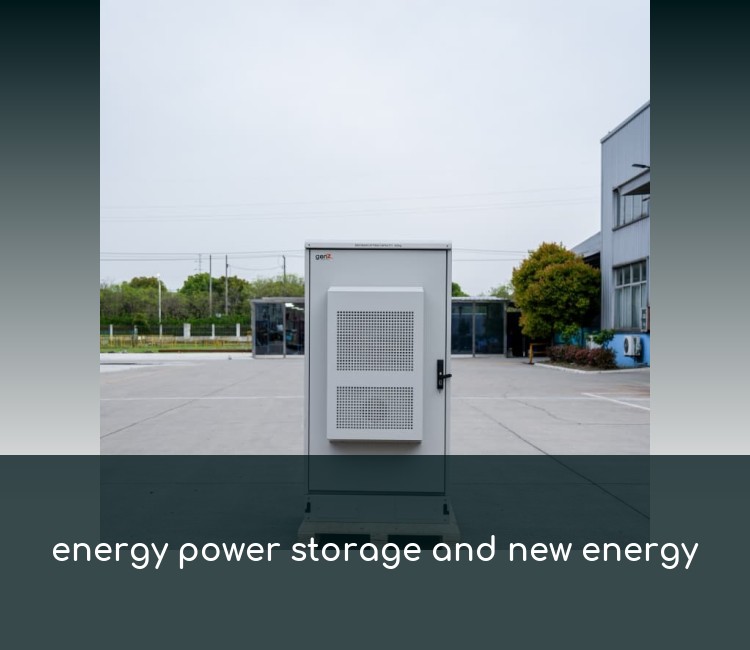 energy power storage and new energy