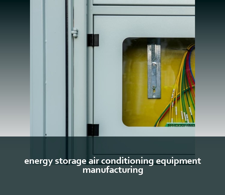 energy storage air conditioning equipment manufacturing