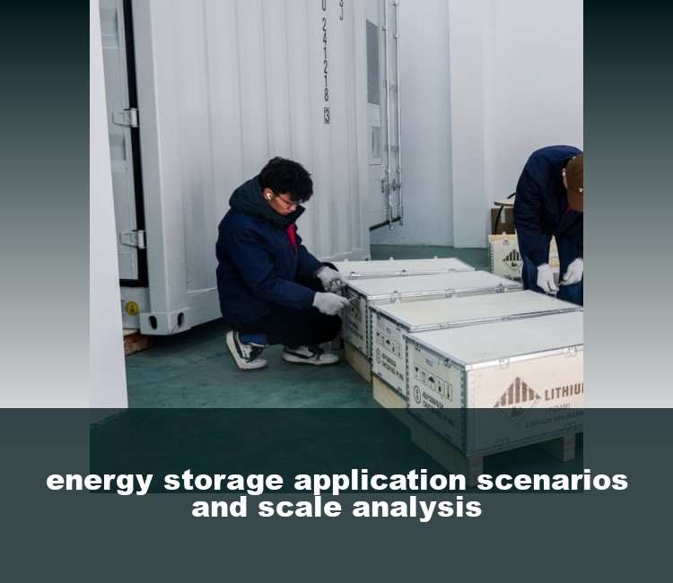 energy storage application scenarios and scale analysis
