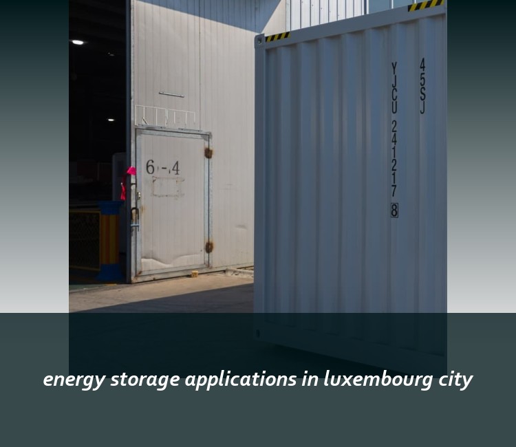energy storage applications in luxembourg city
