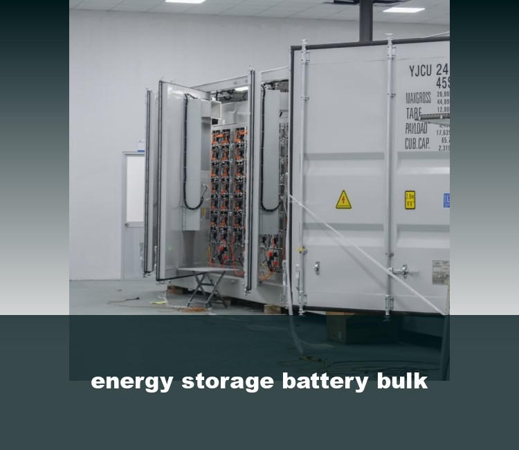 energy storage battery bulk
