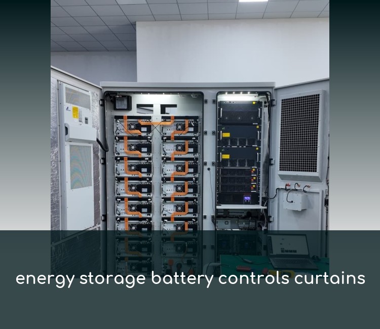 energy storage battery controls curtains