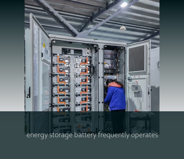 energy storage battery frequently operates