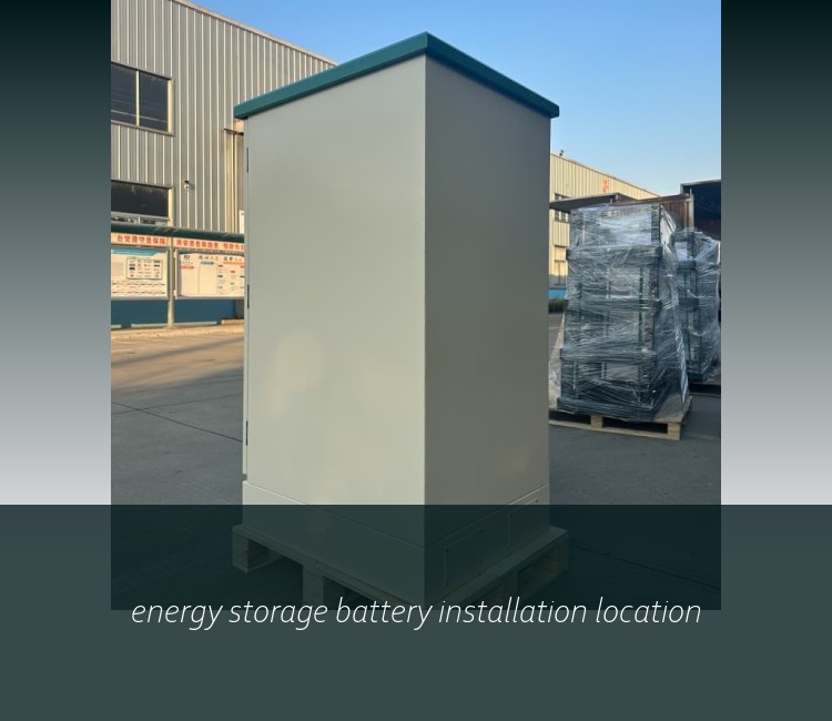 energy storage battery installation location