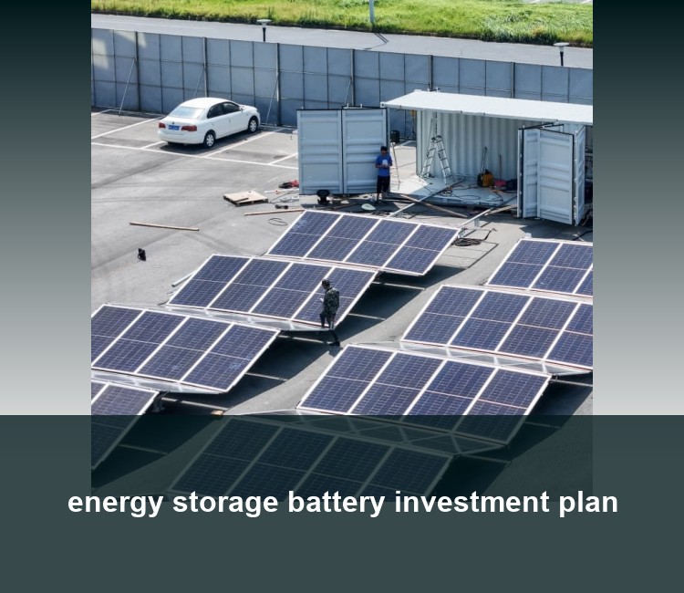 energy storage battery investment plan
