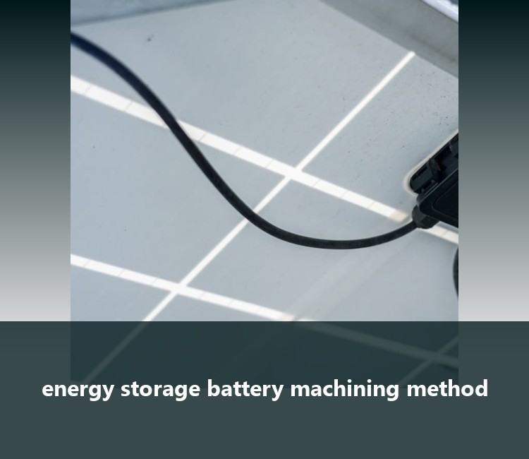 energy storage battery machining method