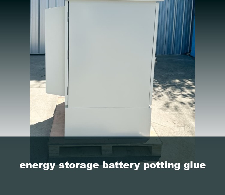 energy storage battery potting glue