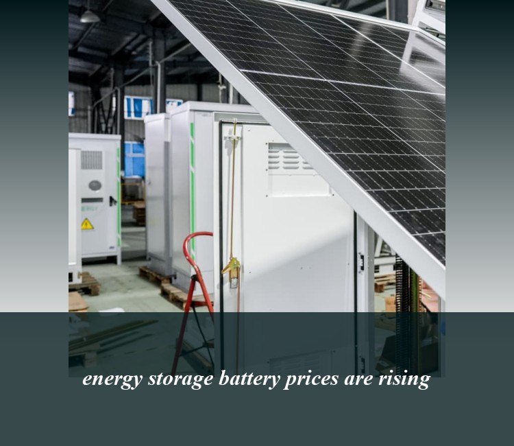 energy storage battery prices are rising