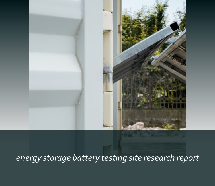 energy storage battery testing site research report