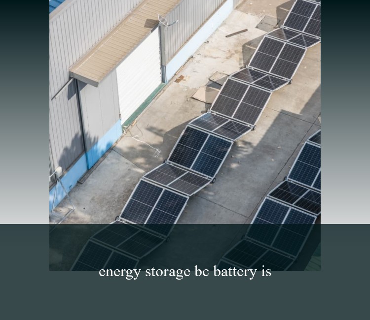 energy storage bc battery is