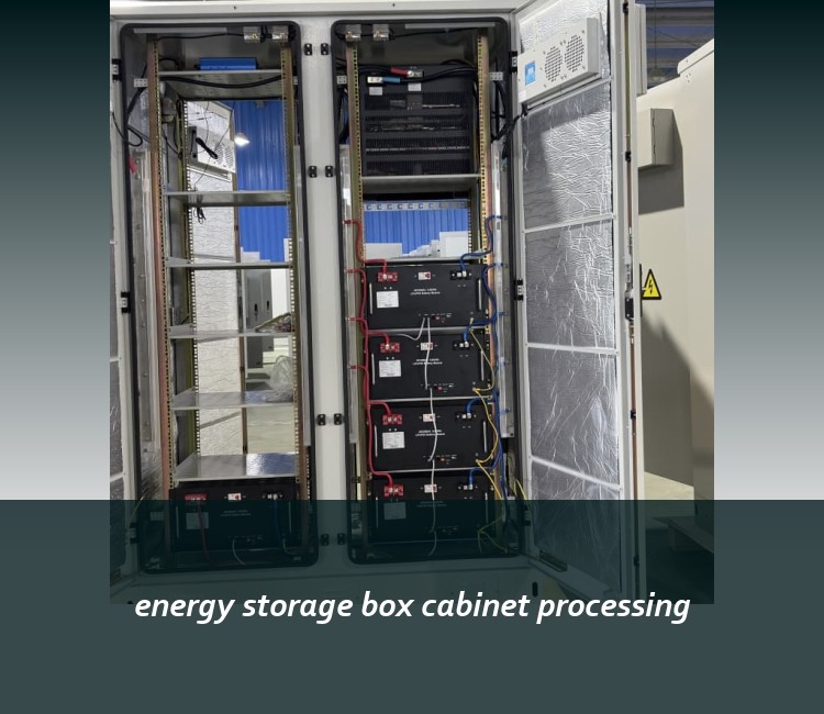 energy storage box cabinet processing