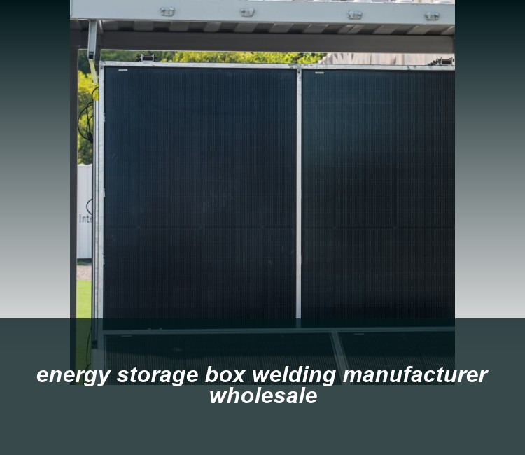 energy storage box welding manufacturer wholesale