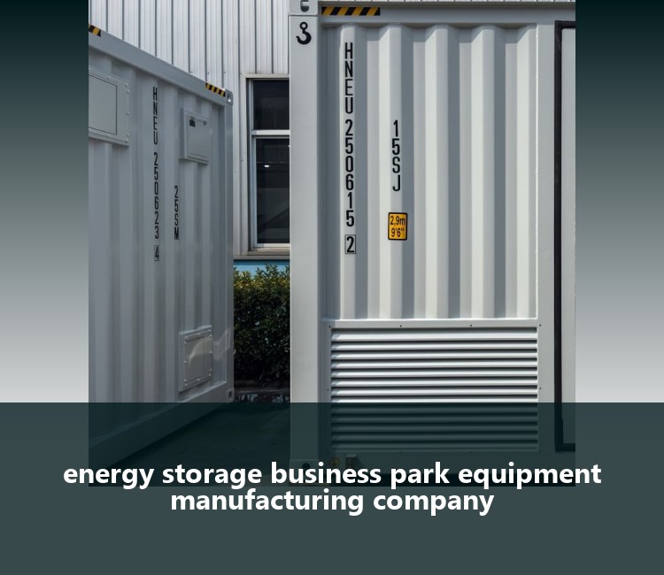 energy storage business park equipment manufacturing company