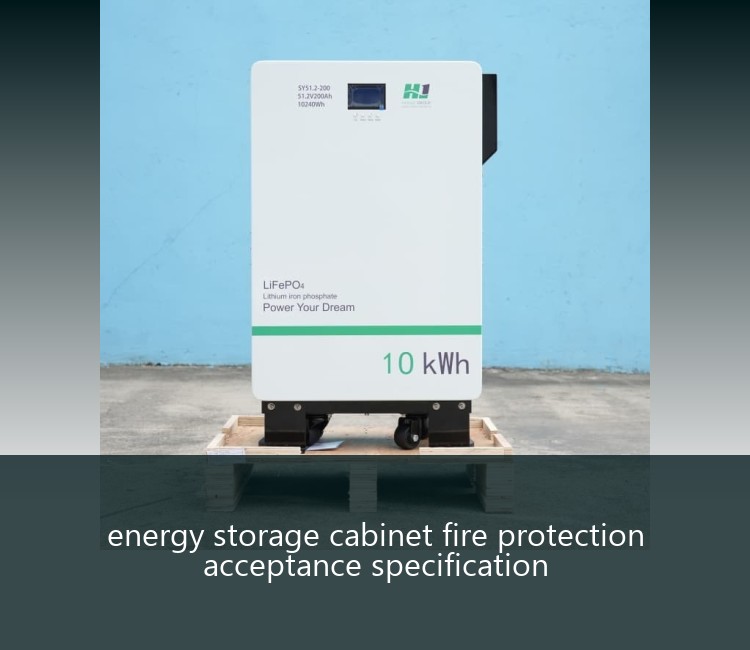 energy storage cabinet fire protection acceptance specification
