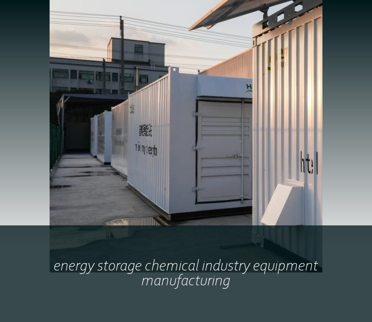 energy storage chemical industry equipment manufacturing