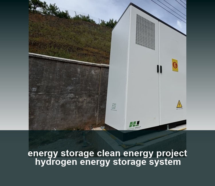 energy storage clean energy project hydrogen energy storage system