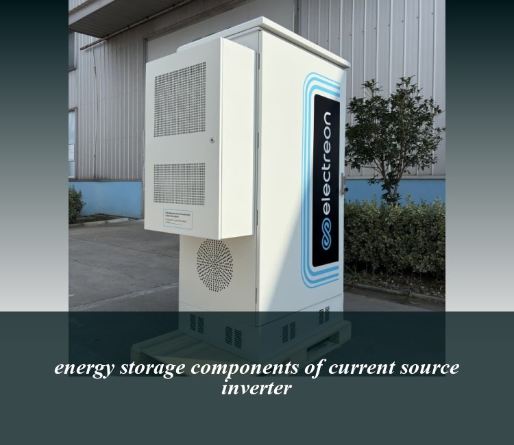 energy storage components of current source inverter