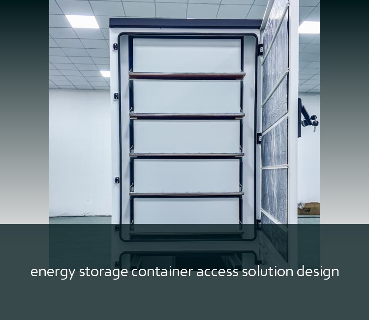 energy storage container access solution design