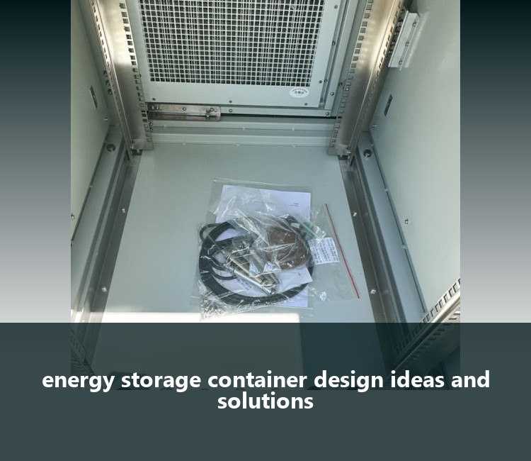 energy storage container design ideas and solutions
