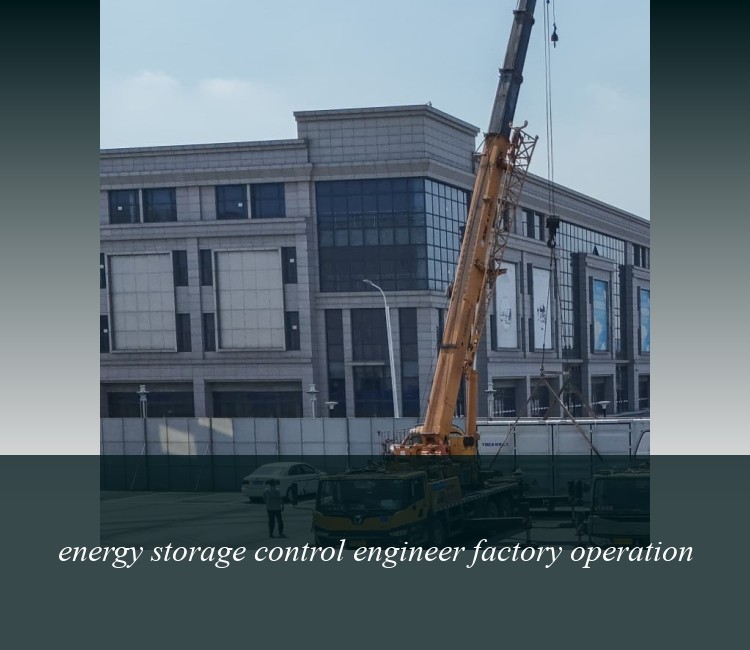energy storage control engineer factory operation
