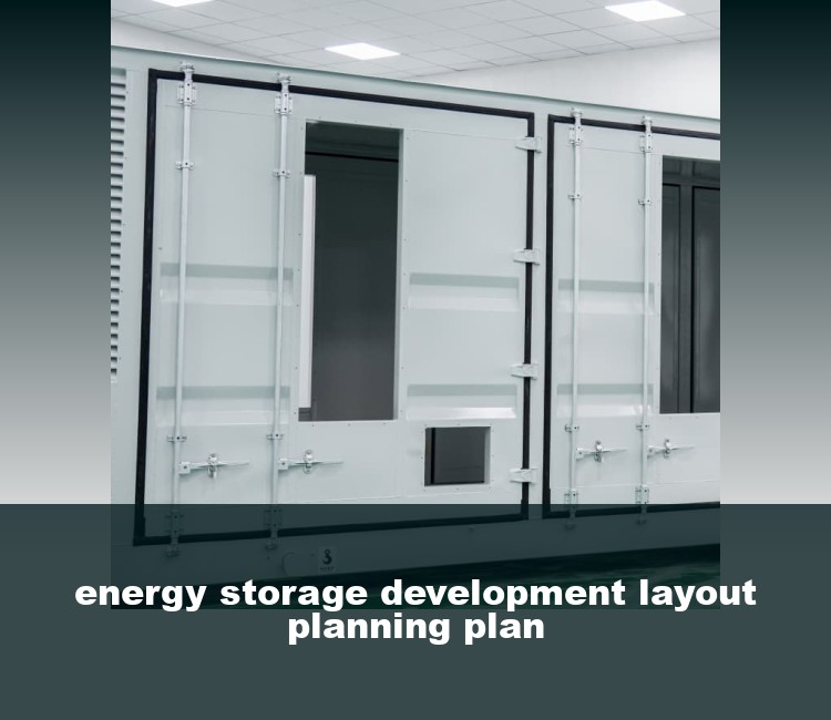 energy storage development layout planning plan