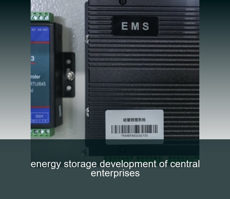 energy storage development of central enterprises