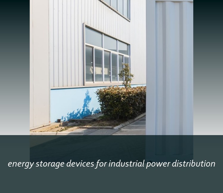 energy storage devices for industrial power distribution