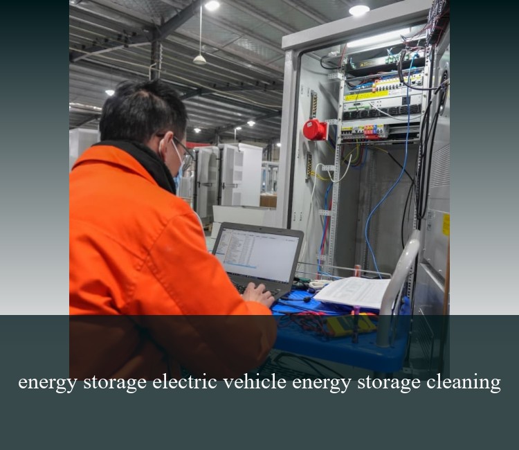 energy storage electric vehicle energy storage cleaning