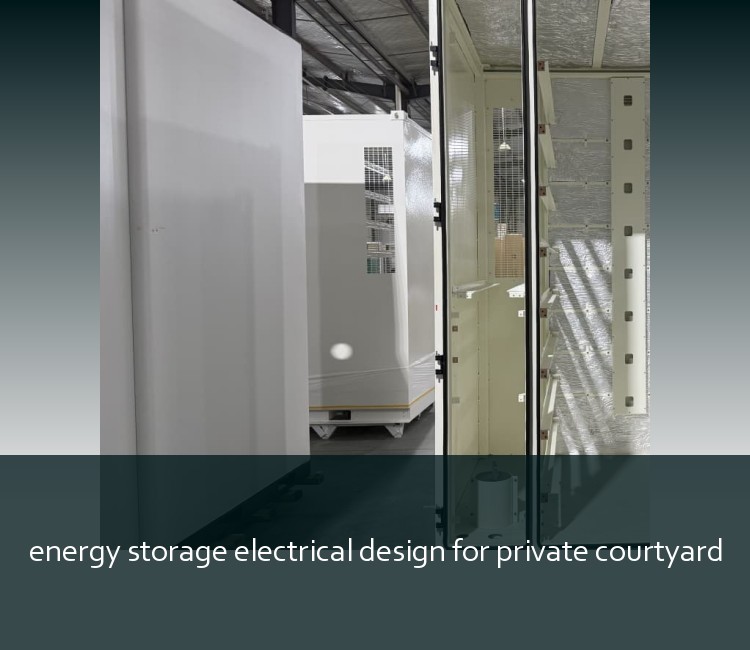 energy storage electrical design for private courtyard
