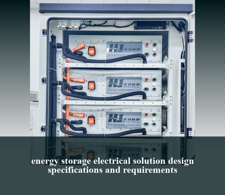 energy storage electrical solution design specifications and requirements