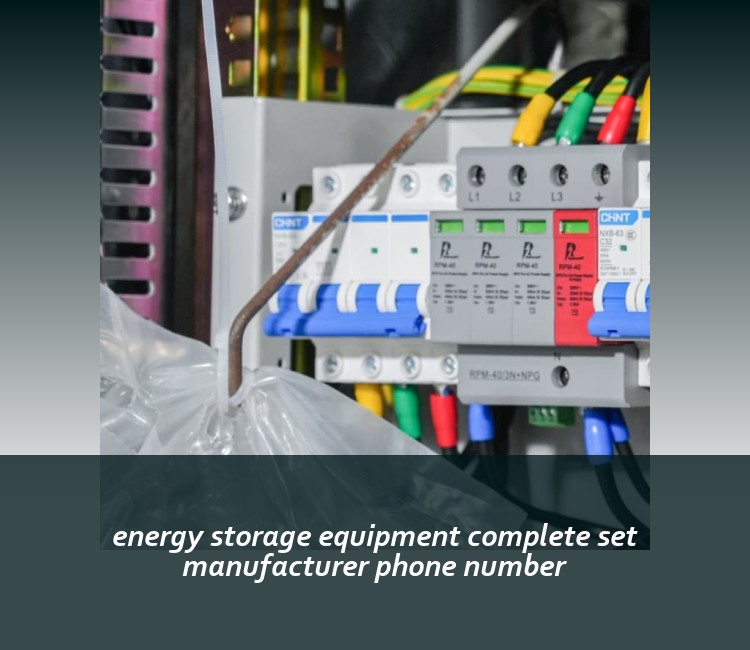 energy storage equipment complete set manufacturer phone number
