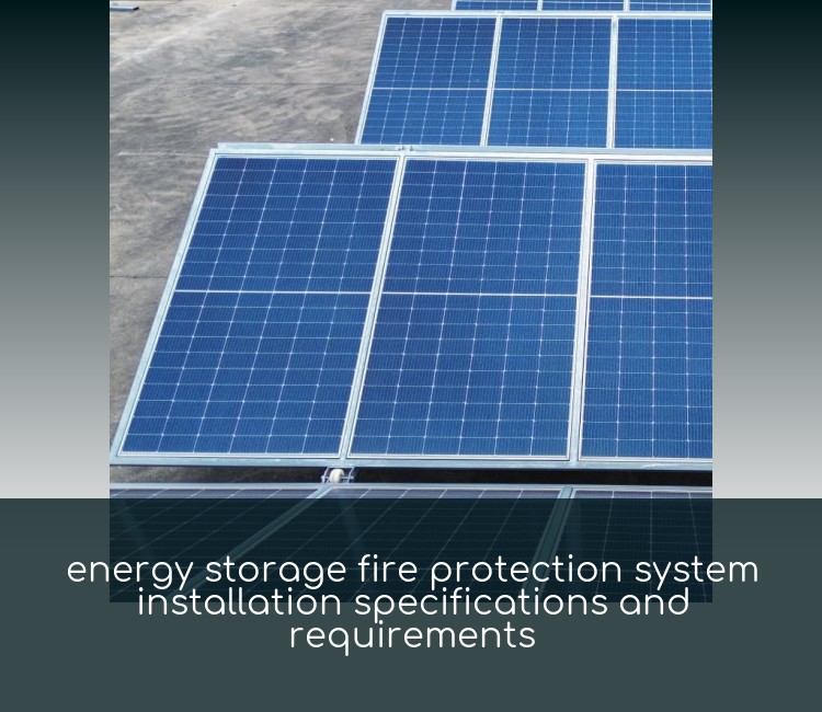 energy storage fire protection system installation specifications and requirements