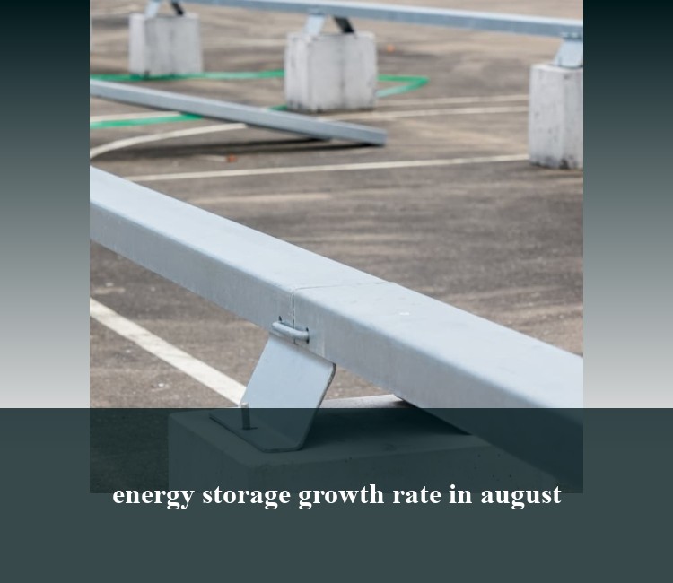 energy storage growth rate in august