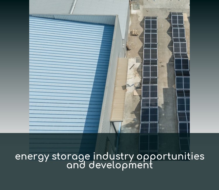 energy storage industry opportunities and development