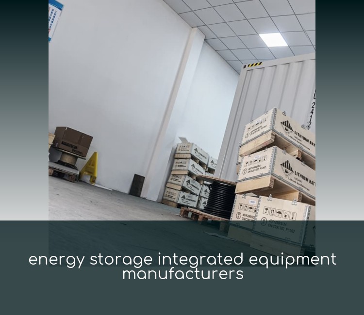 energy storage integrated equipment manufacturers