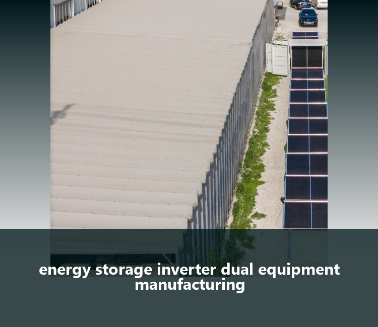 energy storage inverter dual equipment manufacturing