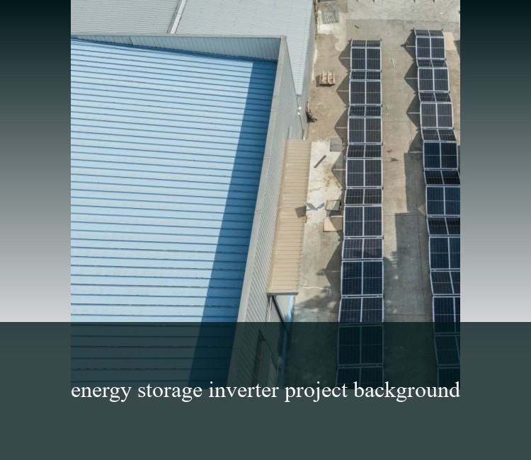 energy storage inverter project background