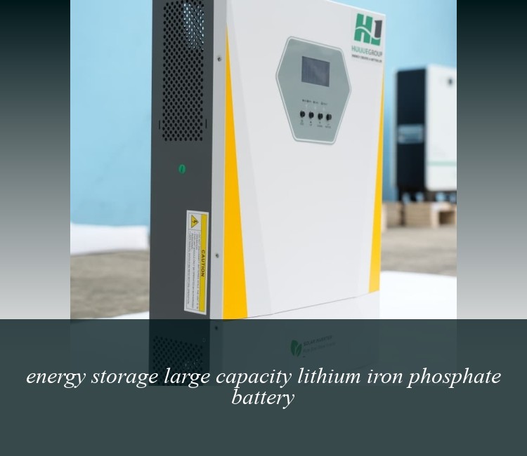 energy storage large capacity lithium iron phosphate battery