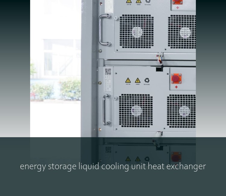 energy storage liquid cooling unit heat exchanger