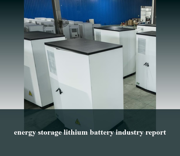 energy storage lithium battery industry report