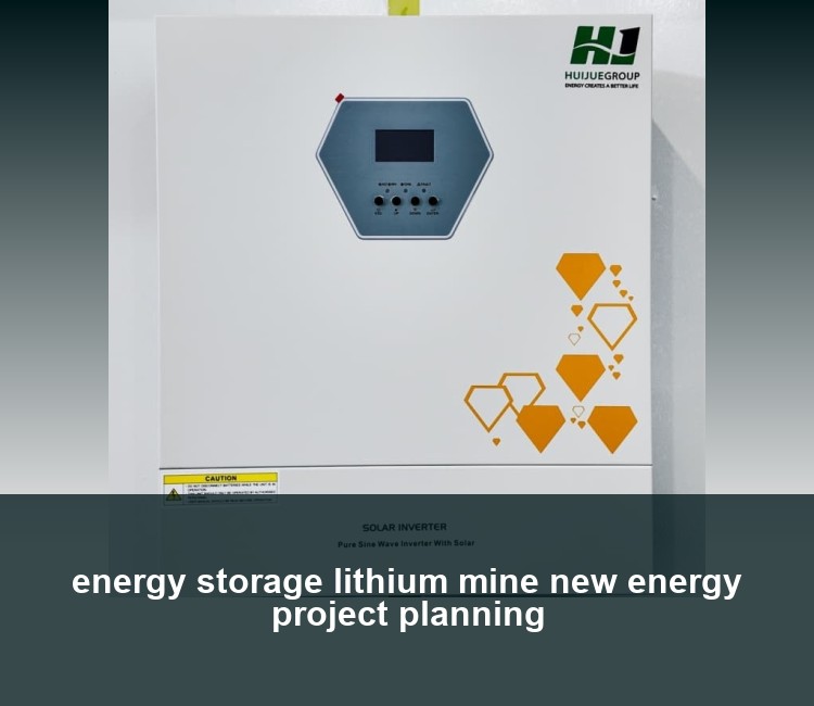 energy storage lithium mine new energy project planning