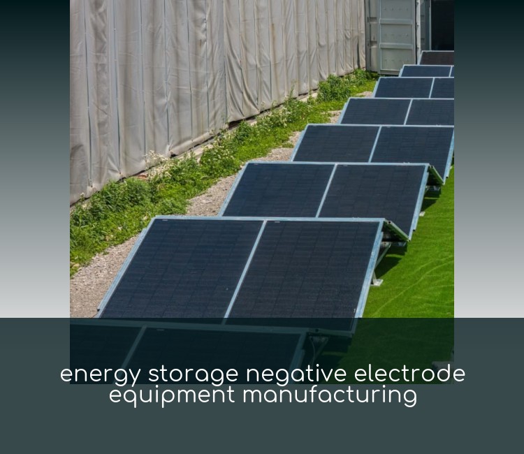 energy storage negative electrode equipment manufacturing