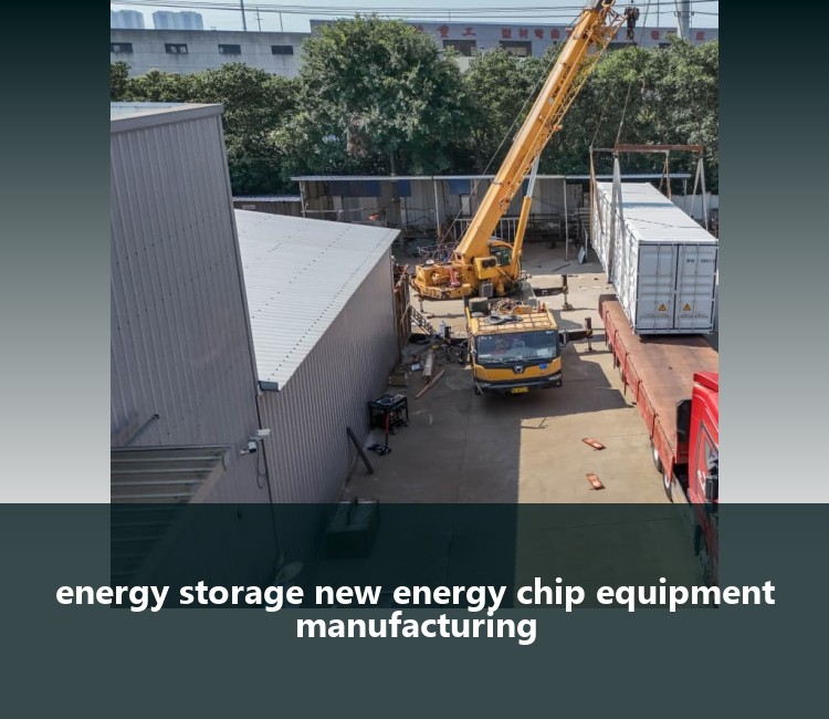 energy storage new energy chip equipment manufacturing