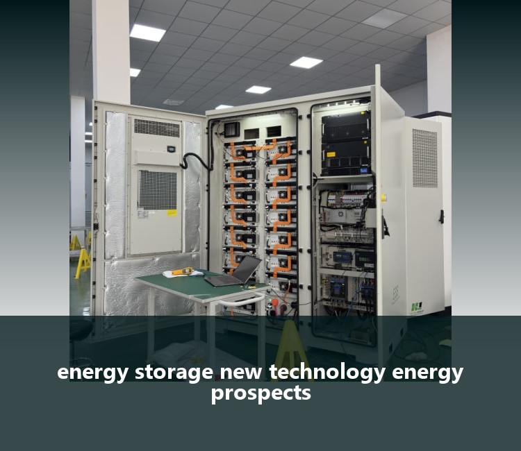 energy storage new technology energy prospects