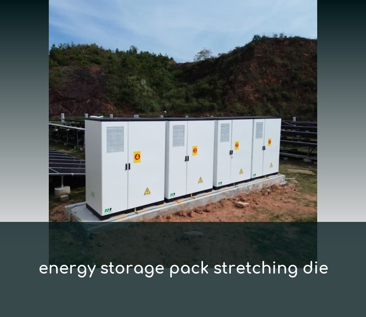 energy storage pack stretching die