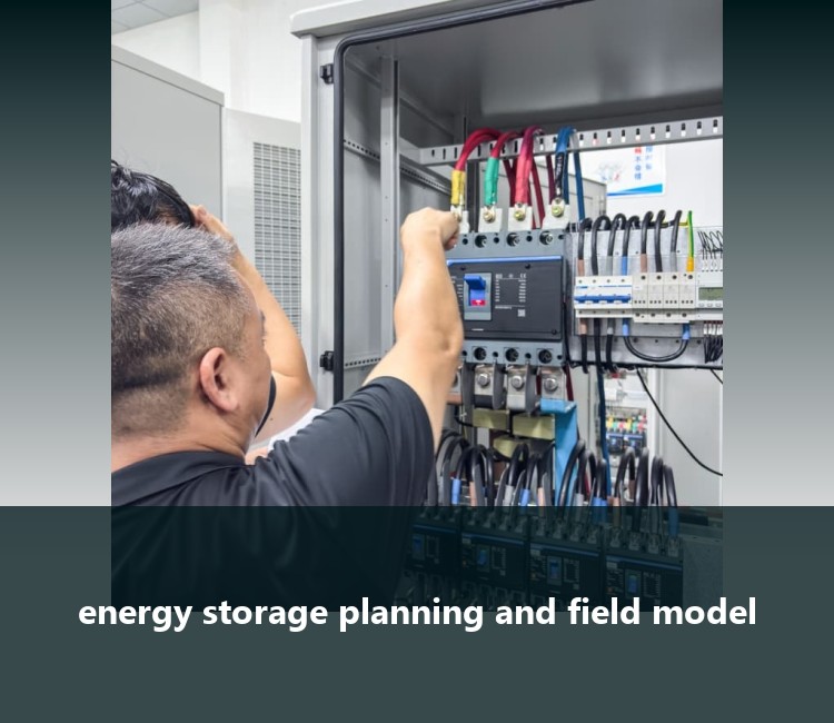 energy storage planning and field model