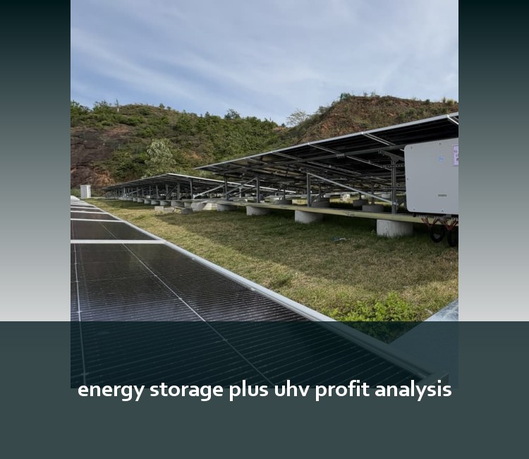 energy storage plus uhv profit analysis