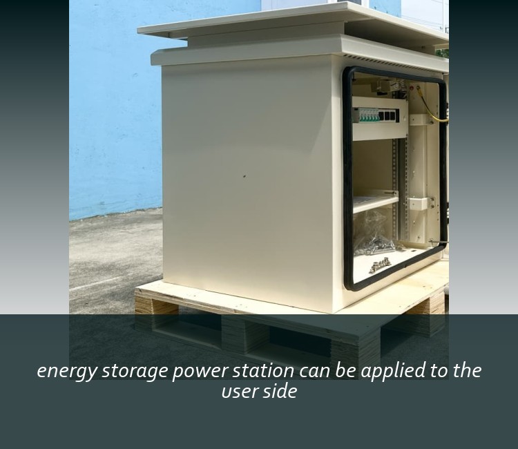 energy storage power station can be applied to the user side