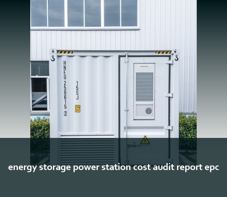 energy storage power station cost audit report epc
