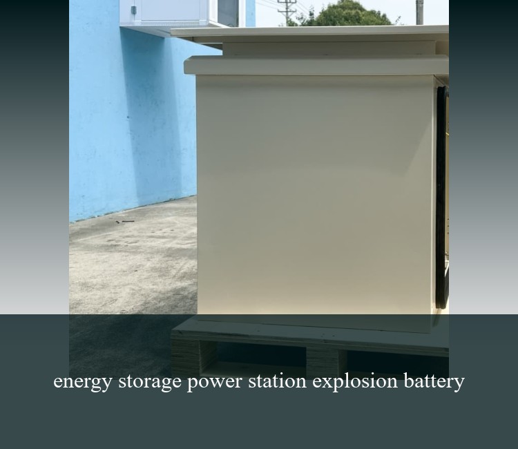 energy storage power station explosion battery